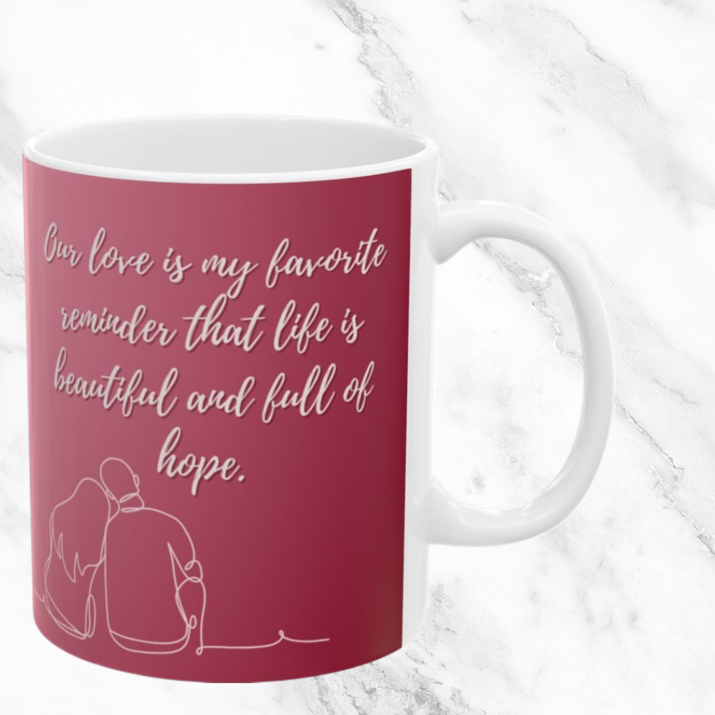 Beautiful & Hopeful Love 11oz Mug