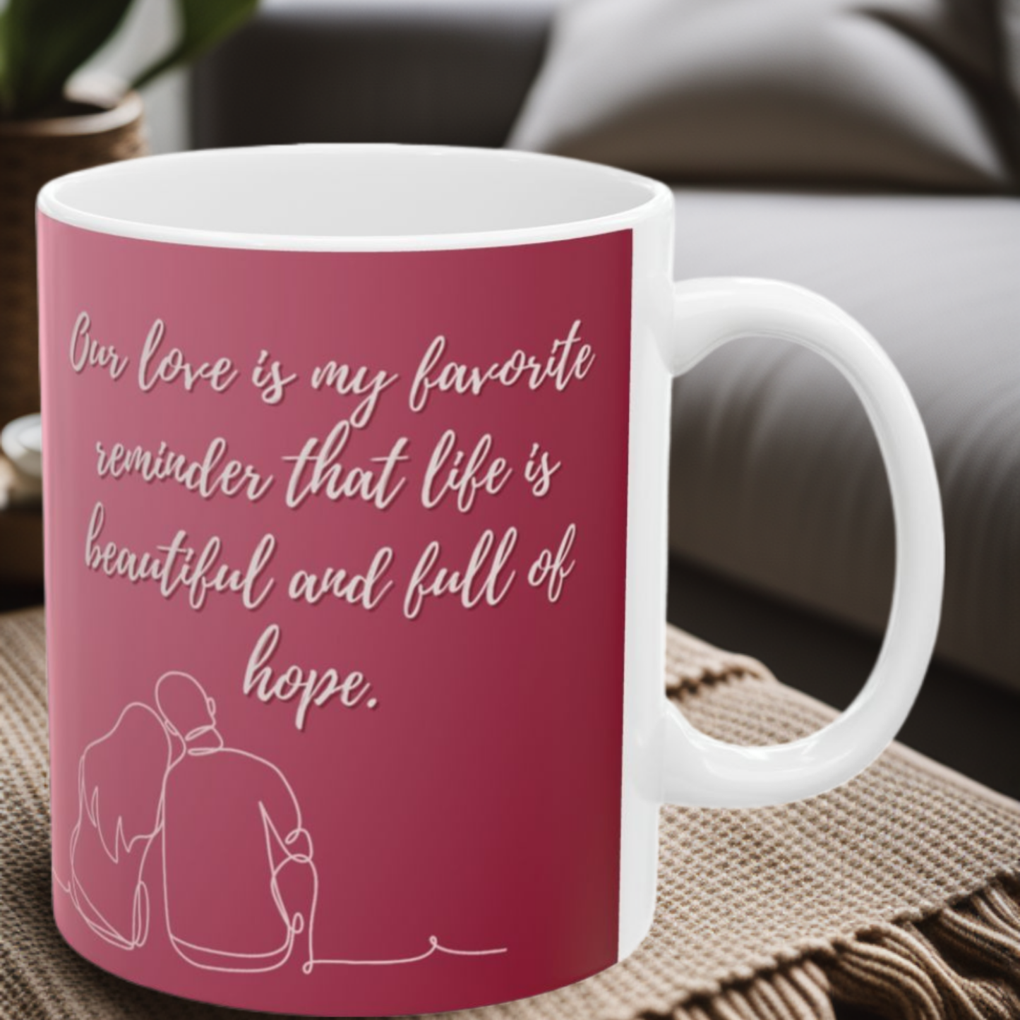 Beautiful & Hopeful Love 11oz Mug