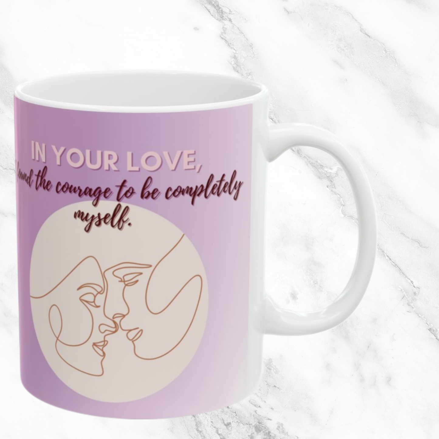 Be Myself in Your Love 11oz Mug