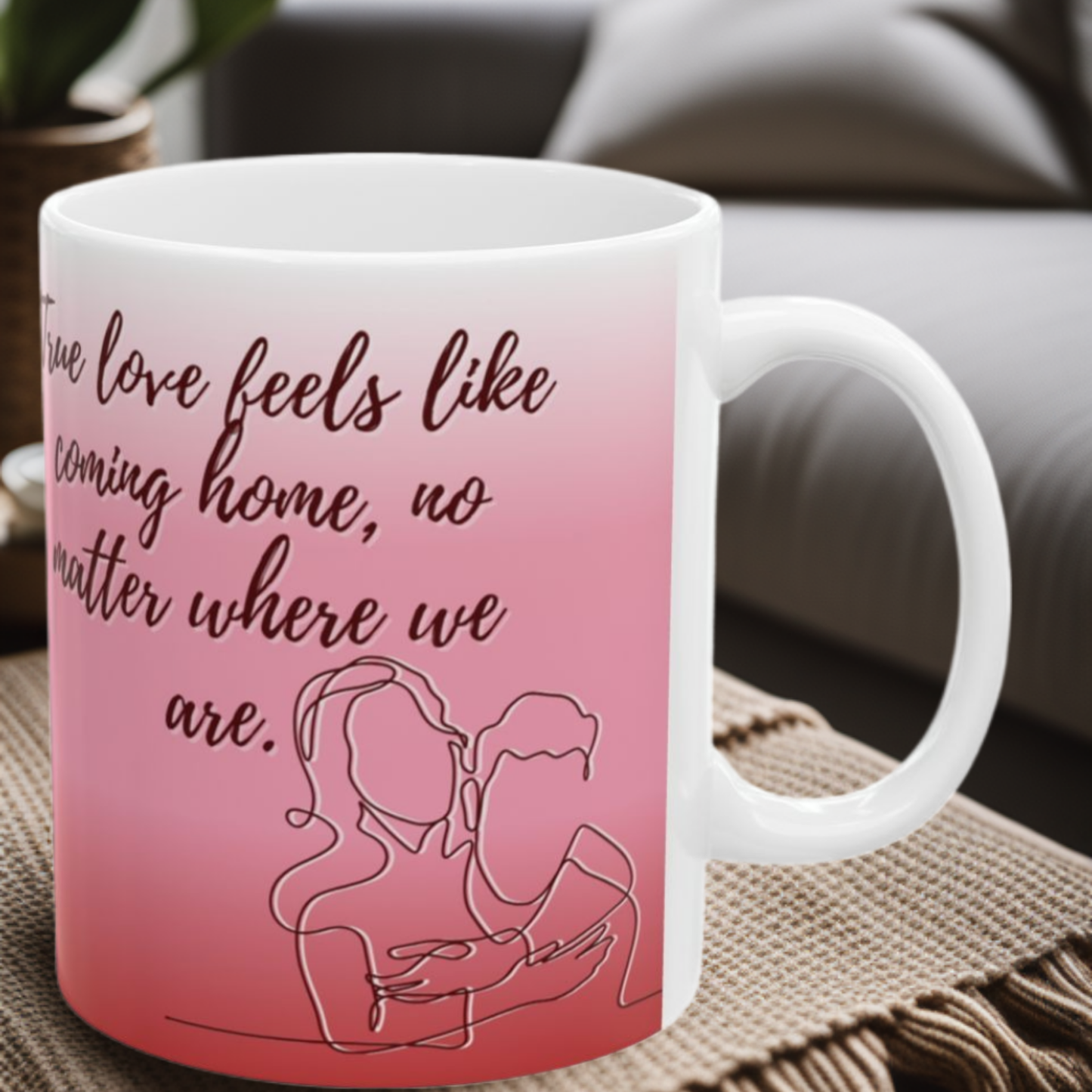 True Love Feels Like Home 11oz Mug