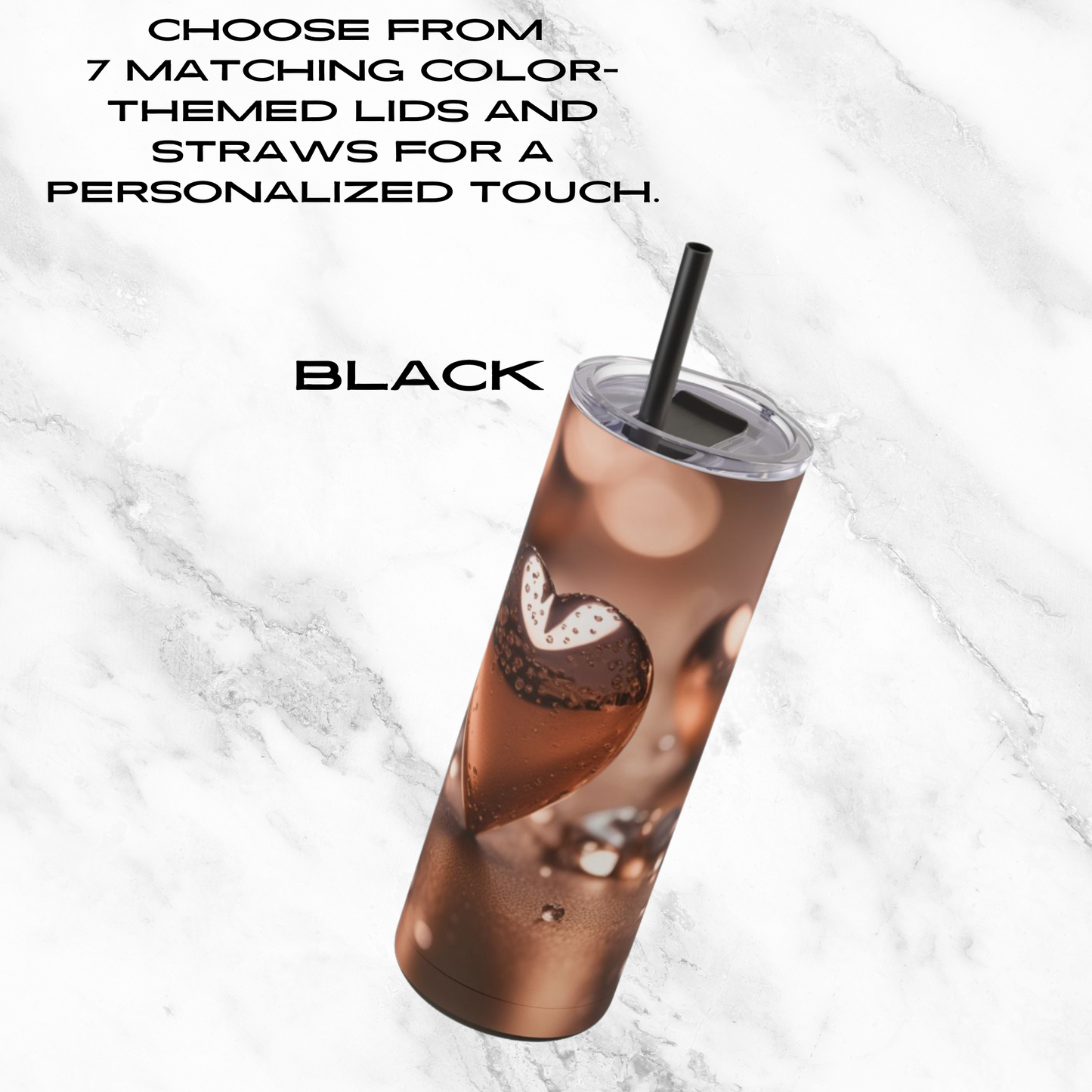 Heart of Bronze 20oz Skinny Tumbler - With Straw