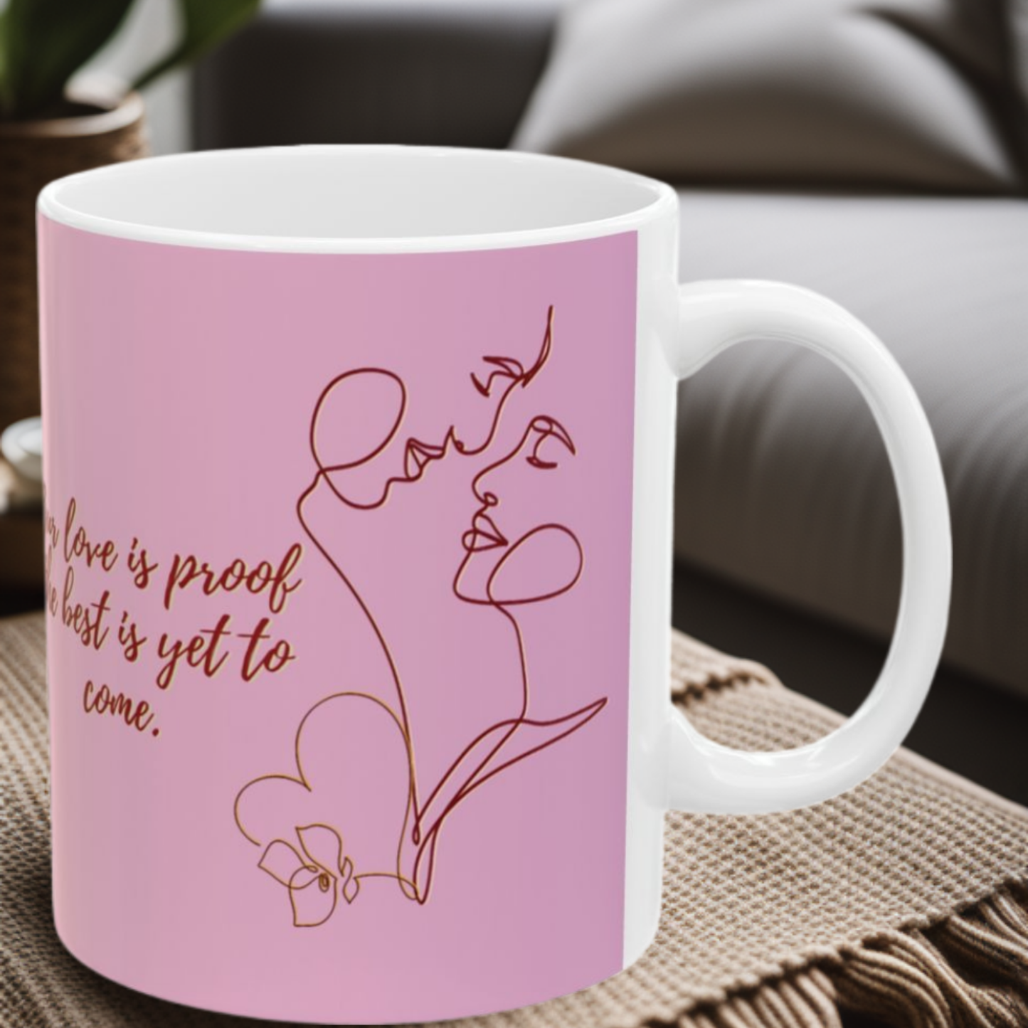 Best is Yet to Come 11oz Mug