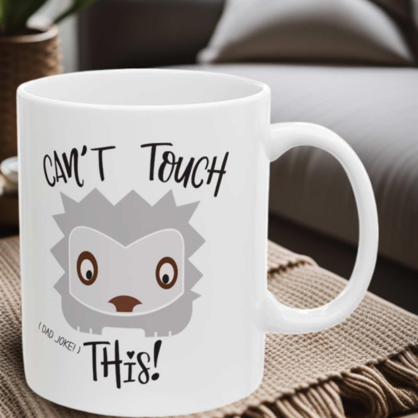 Can't Touch This - 11oz Mug
