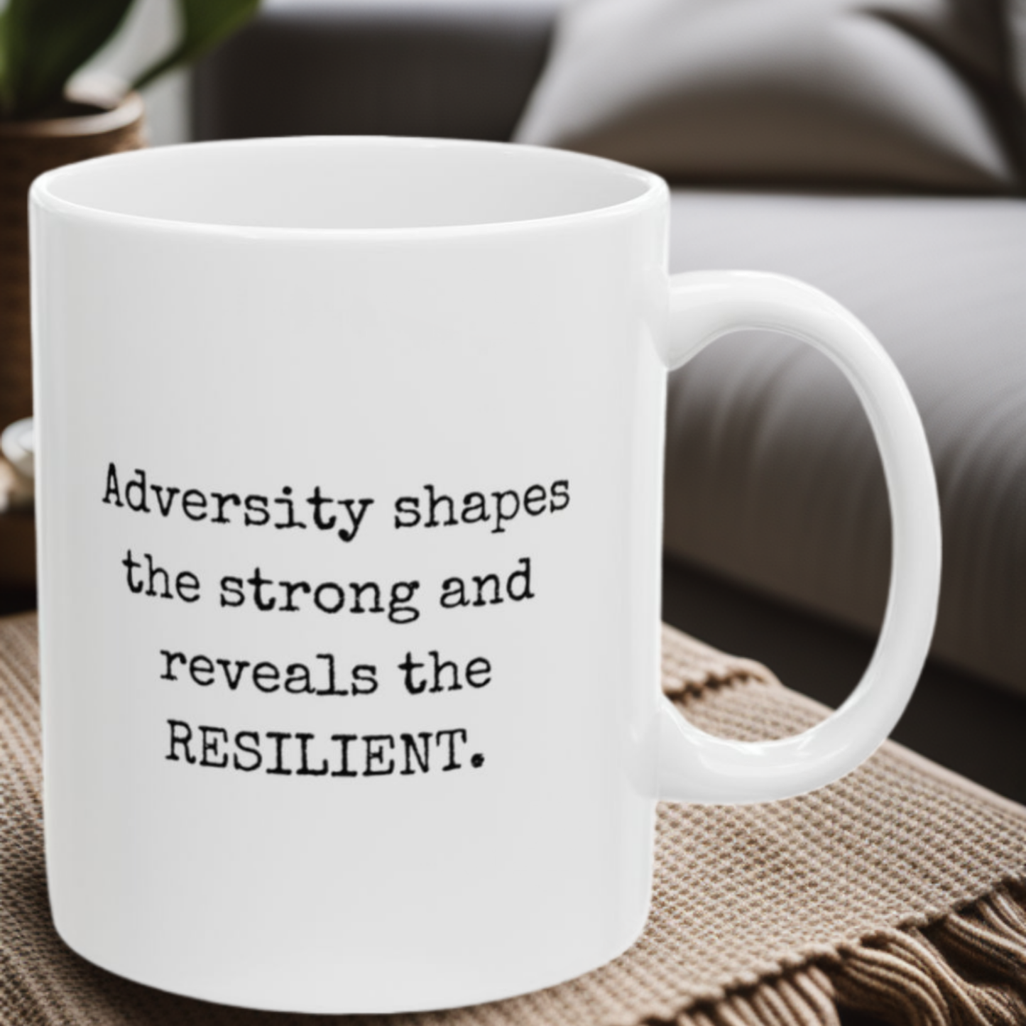 Adversity Shapes the Strong - 11oz Mug