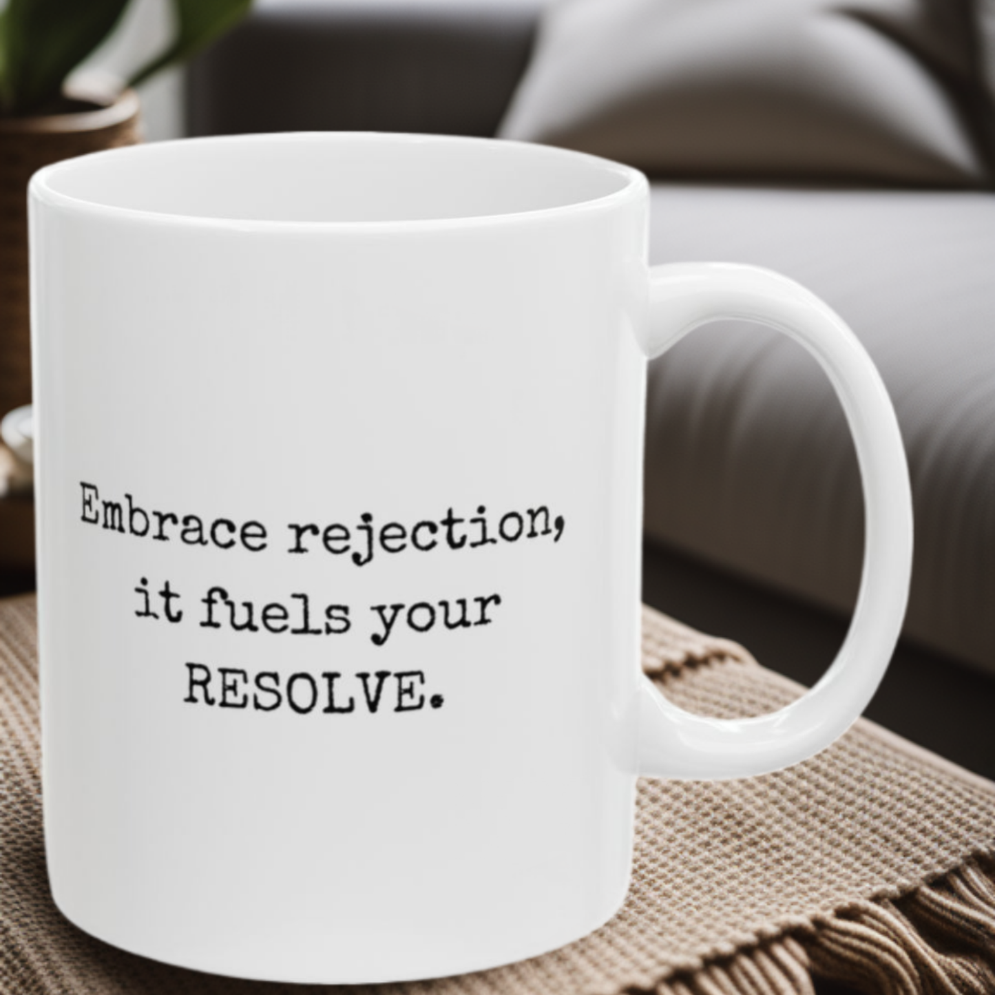 Embrace Rejection - 11oz Mug