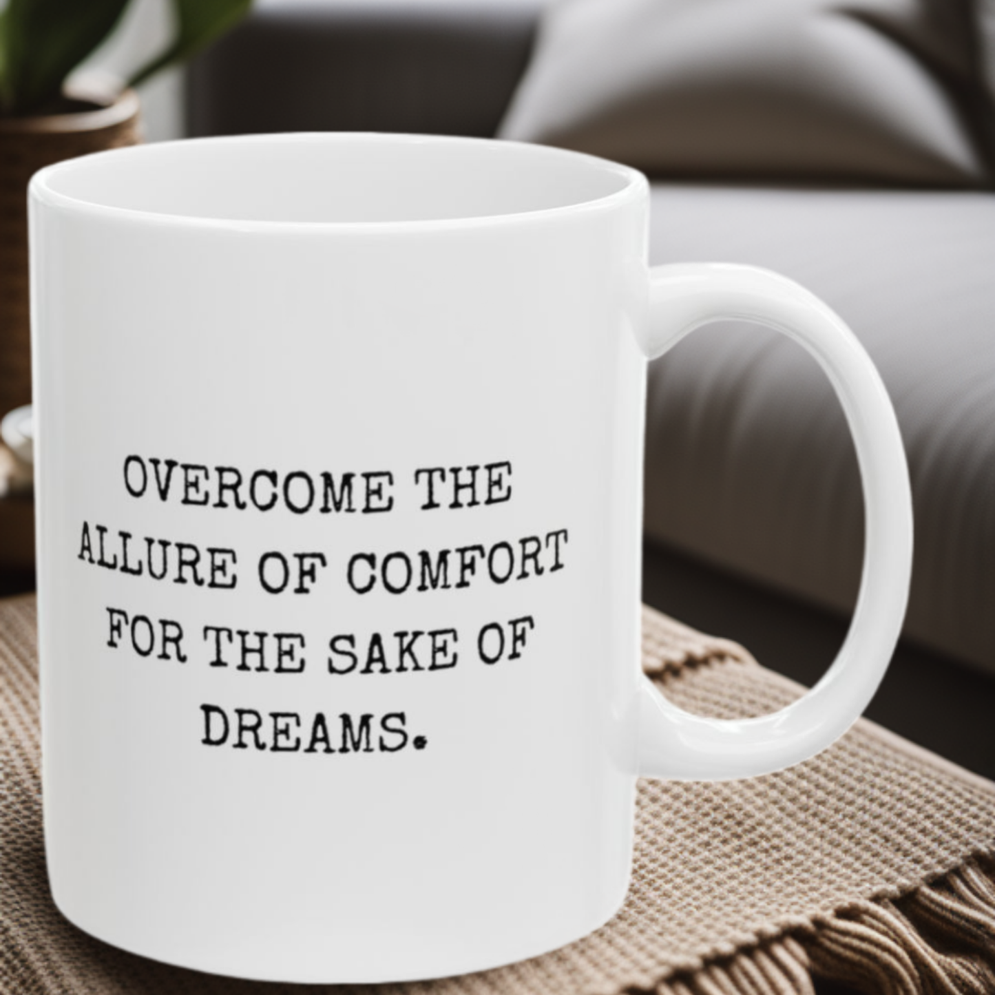 Overcome Comfort - 11oz Mug