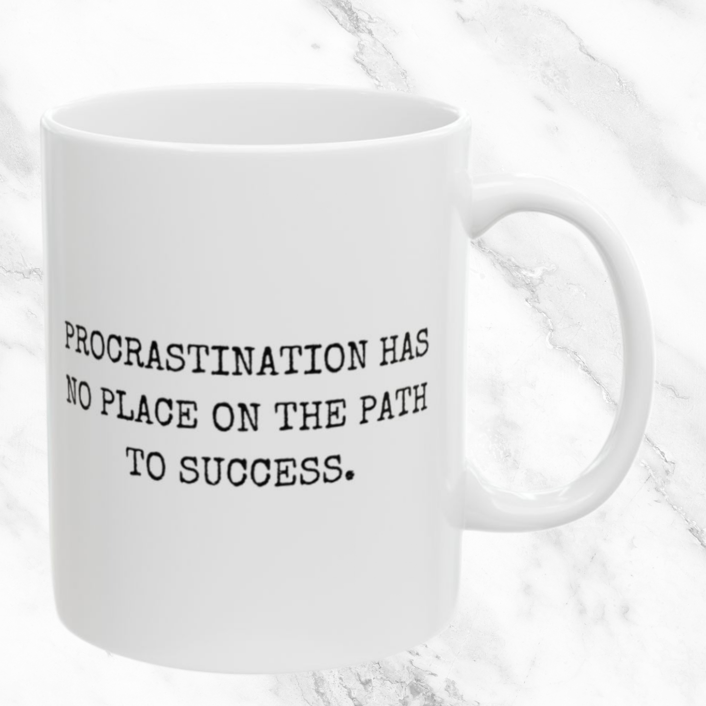 Procrastination Has No Place - 11oz Mug