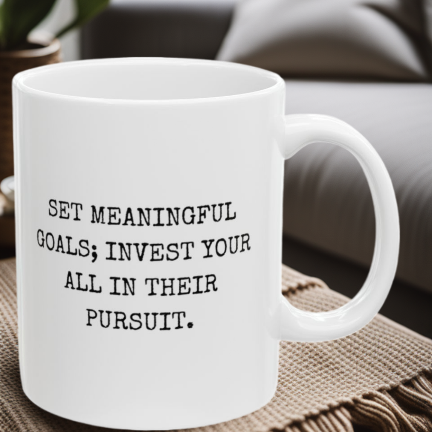 Set Goals and Invest Fully - 11oz Mug