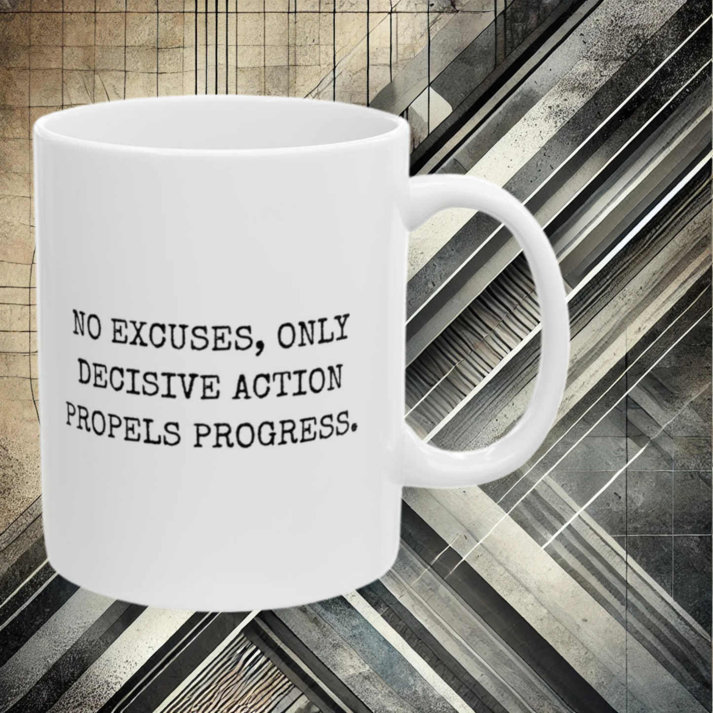 No Excuses Only Decisive Action - 11oz Mug