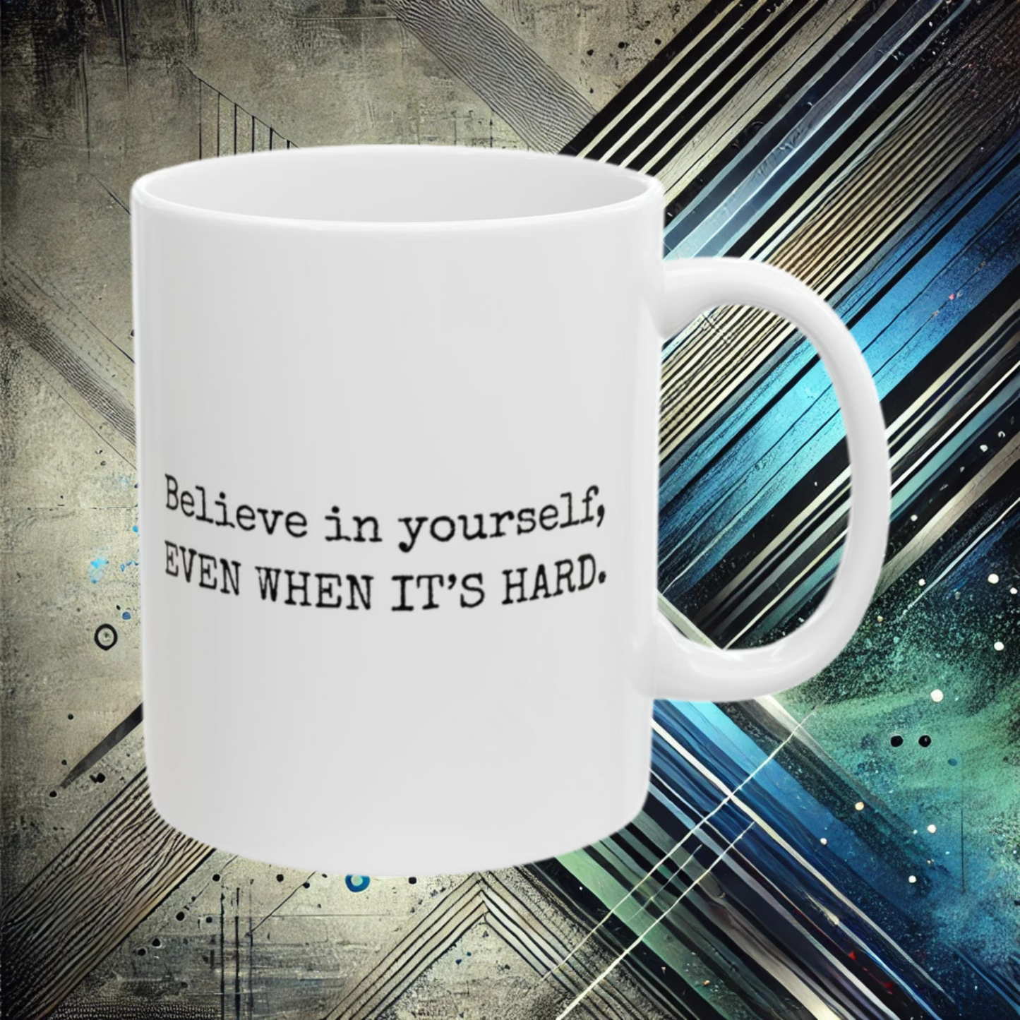 Believe in Yourself Always - 11oz Mug