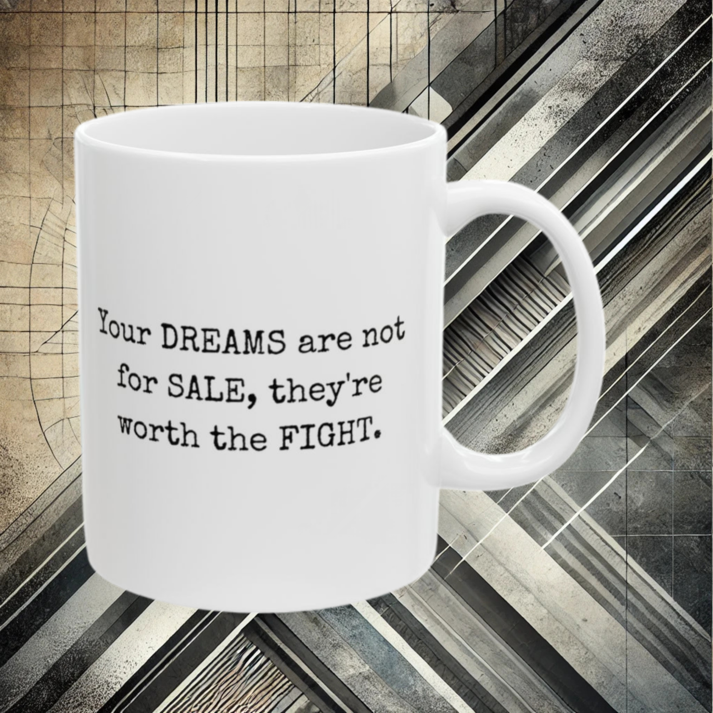 Dreams Aren't for Sale - 11oz Mug