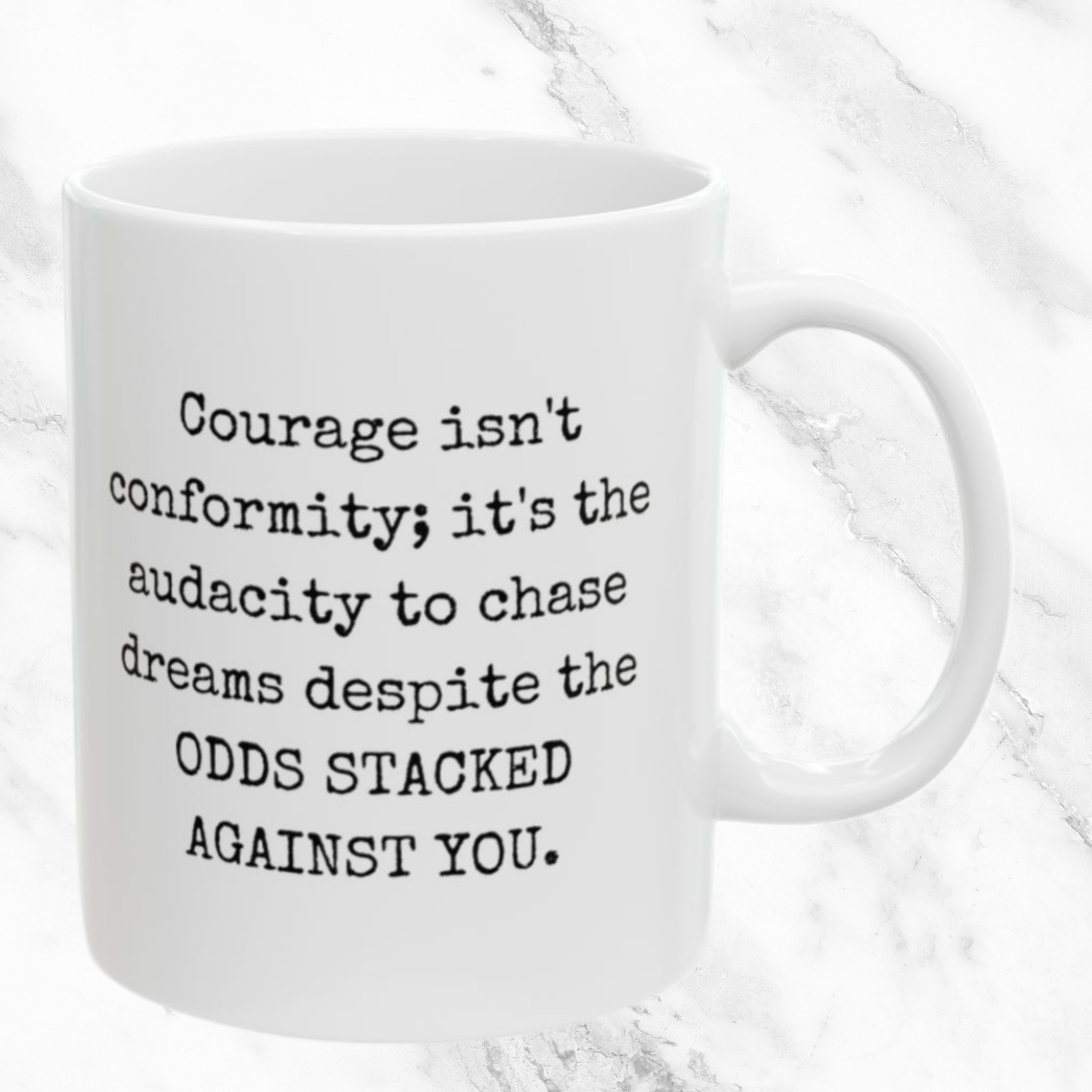 Courage to Chase Dreams - 11oz Mug