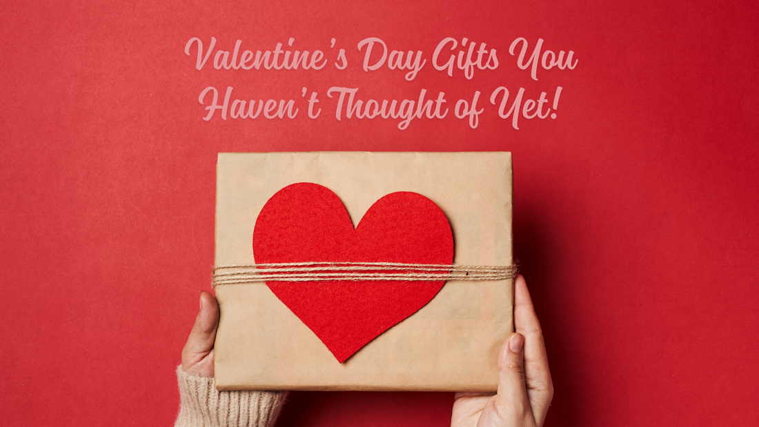 Unique Valentine’s Day Gifts You Haven’t Thought of Yet