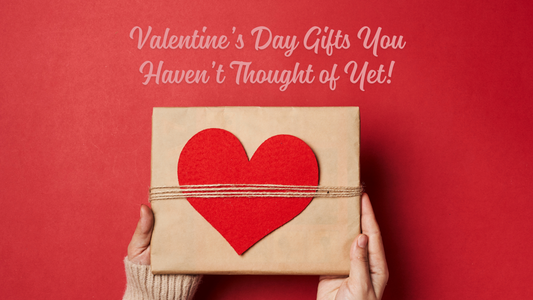 Unique Valentine’s Day Gifts You Haven’t Thought of Yet