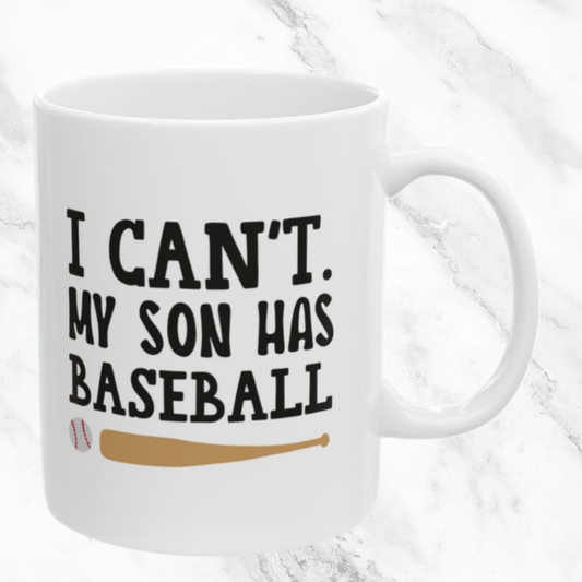 I Can't My Son Has Ball 11oz Mug