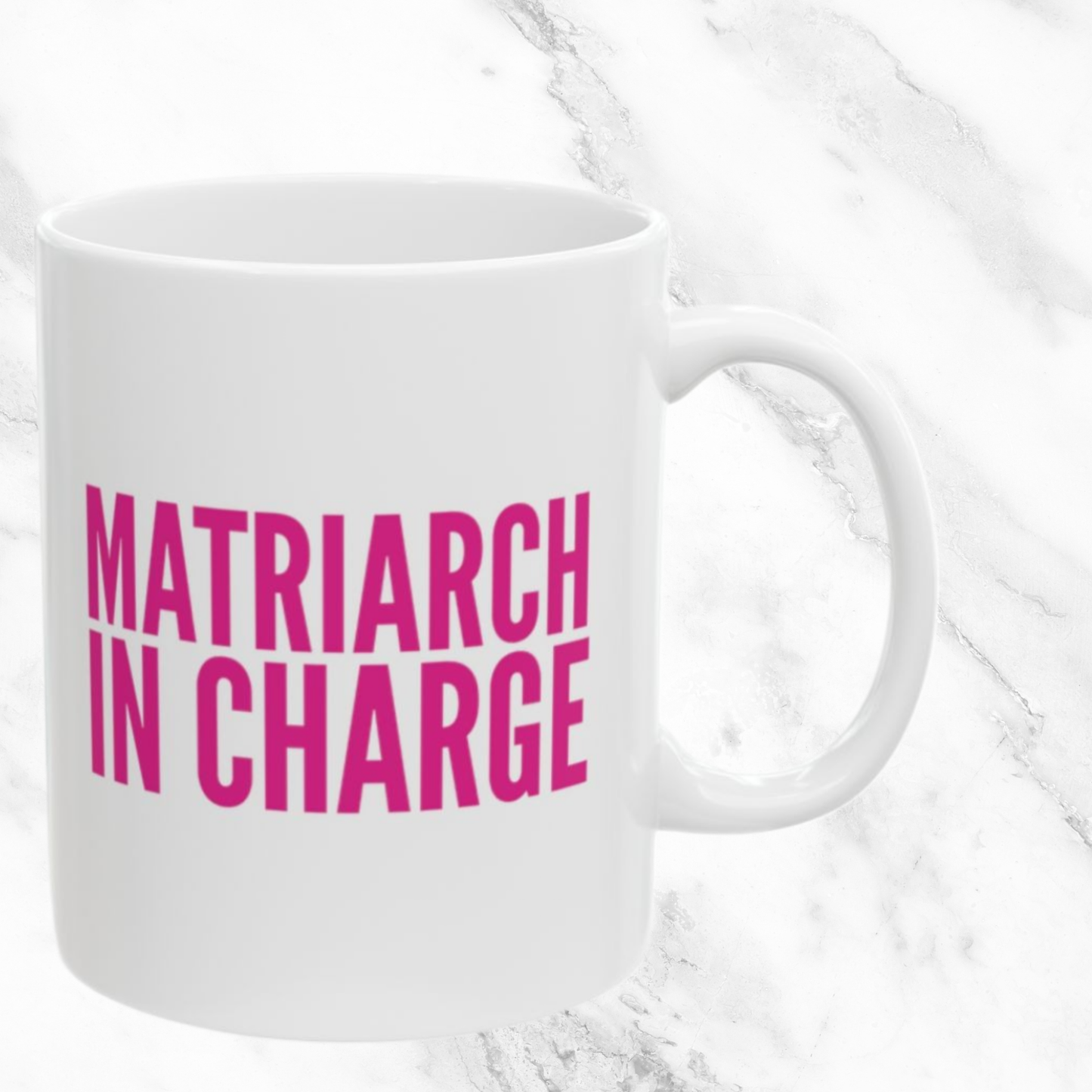 Matriarch In Charge 11oz Mug