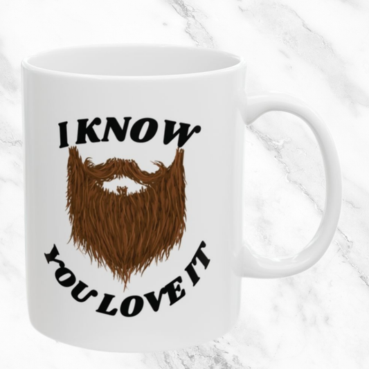 I Know You Love It - Red Beard 11oz Mug