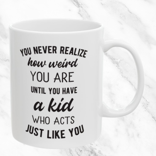 You Never Realize 11oz Mug