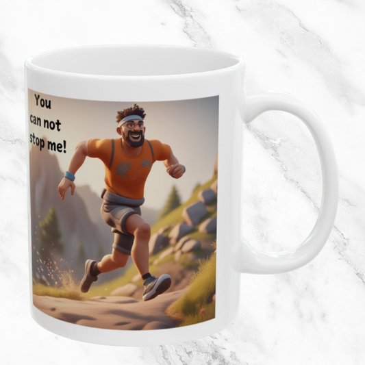 You can not stop me! 11oz Mug