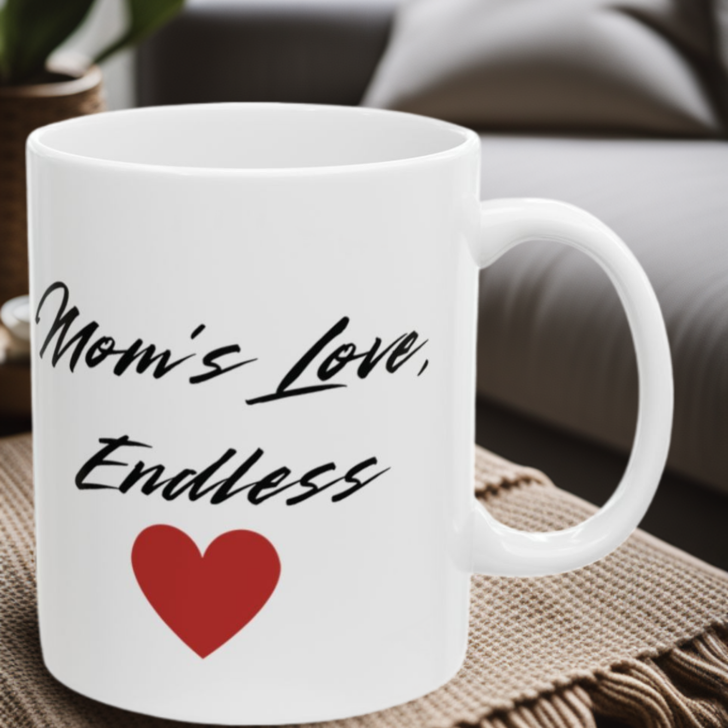 Mom’s Love, Endless 11oz Mug