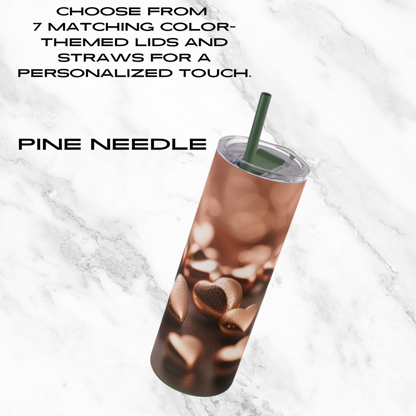 Bronzed Hearts 20oz Skinny Tumbler - With Straw