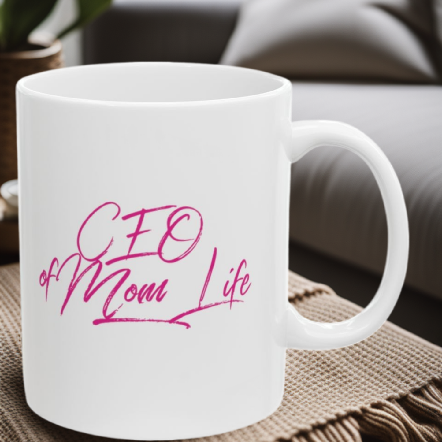 CEO of Mom Life 11oz Mug