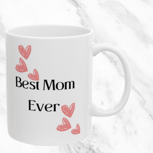 Best Mom Ever - 11oz Mug