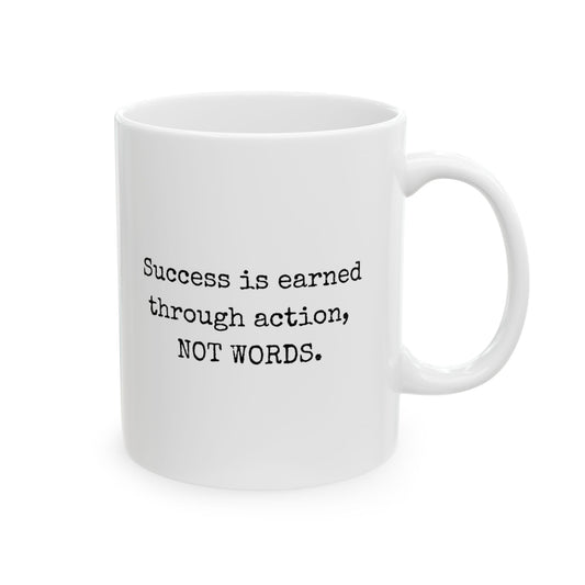 Success Comes Through Action - 11oz Mug