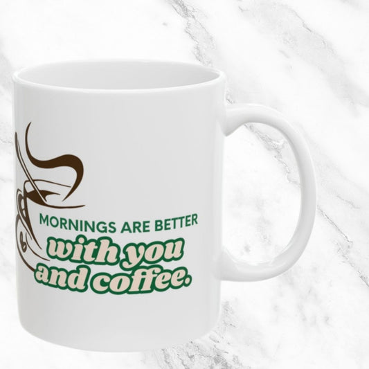 Mornings You and Coffee 11oz Mug