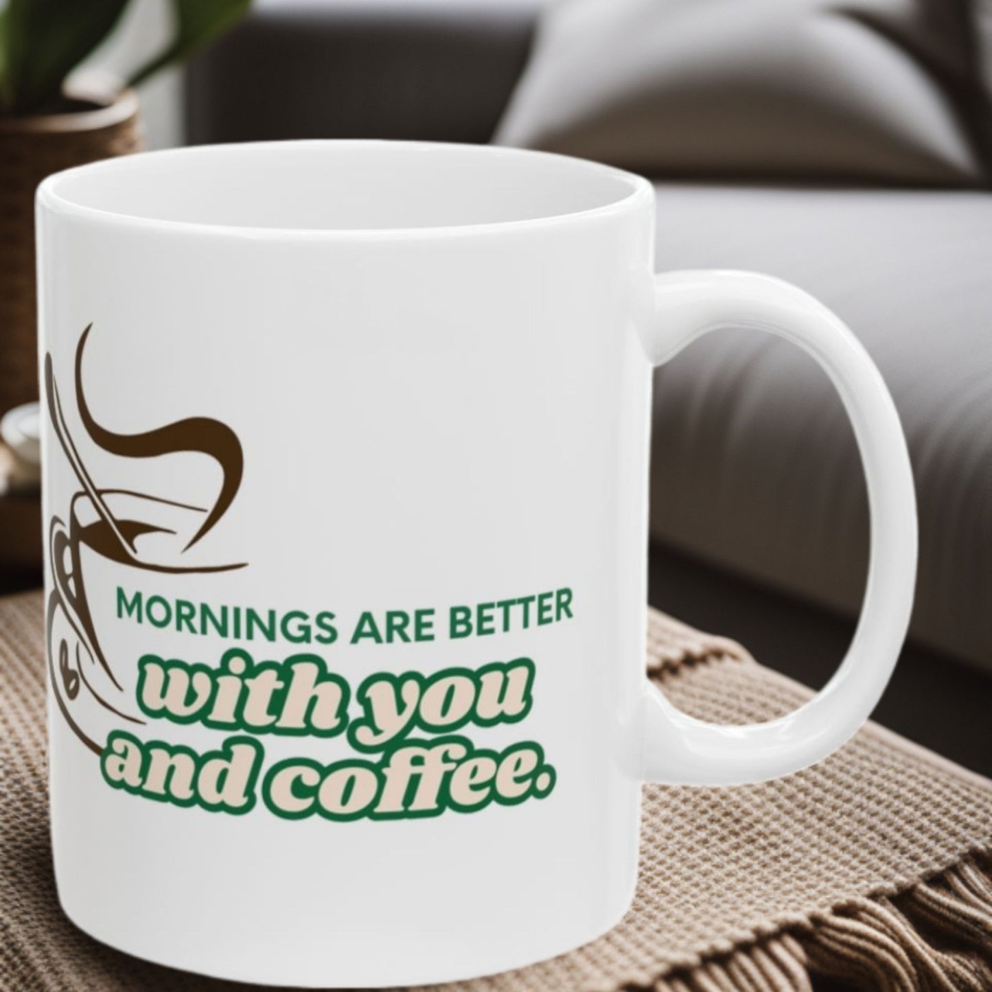 Mornings You and Coffee 11oz Mug