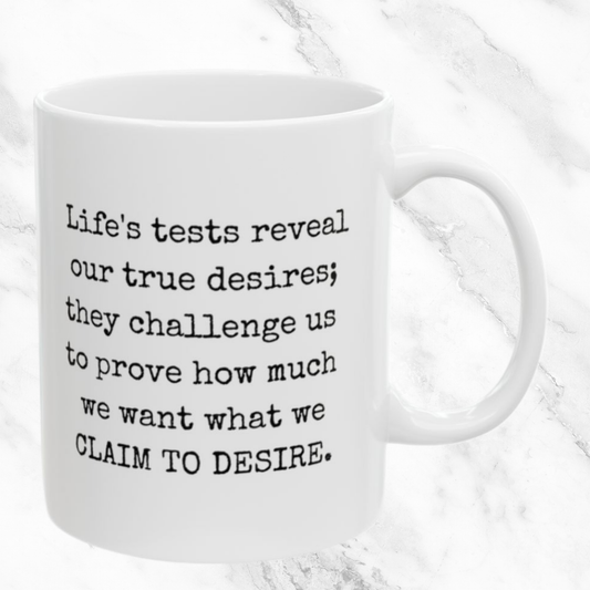Life's True Desires - 11oz Mug