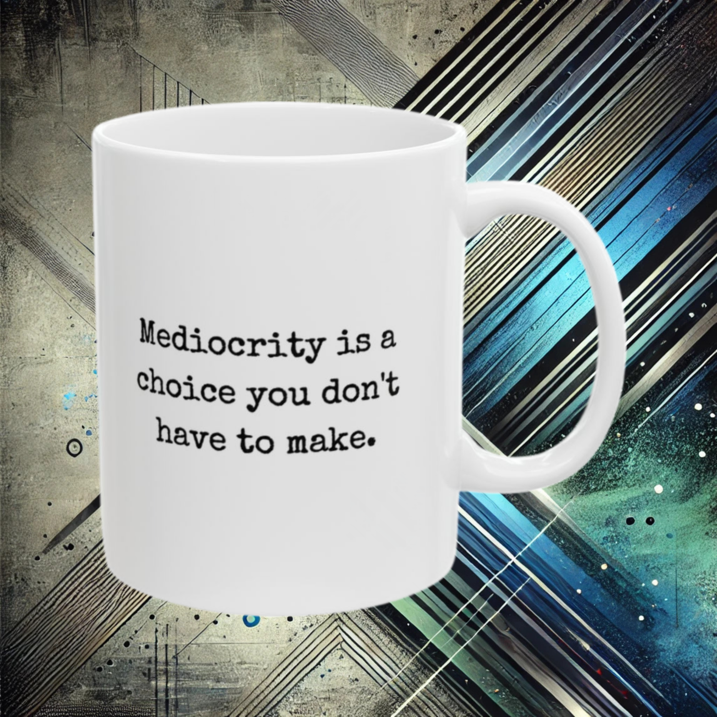 Choose Beyond Mediocrity - 11oz Mug