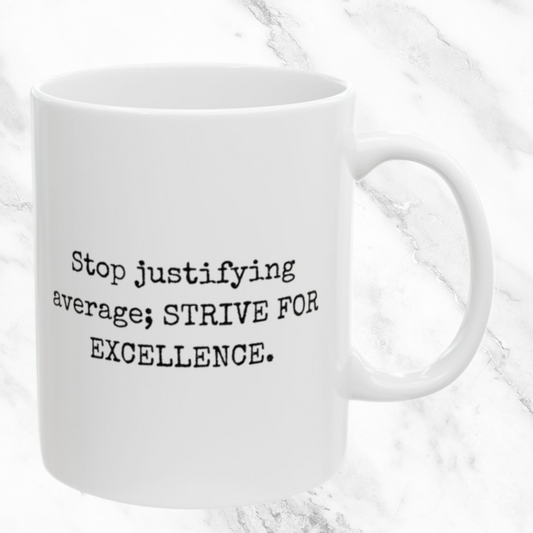 Strive for Excellence - 11oz Mug