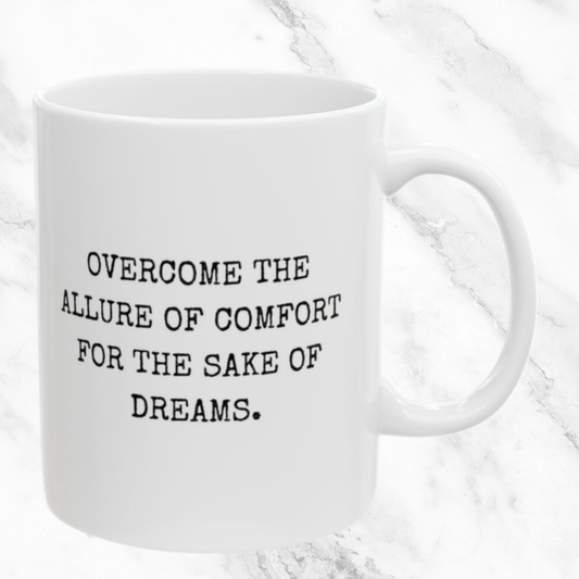 Overcome Comfort - 11oz Mug