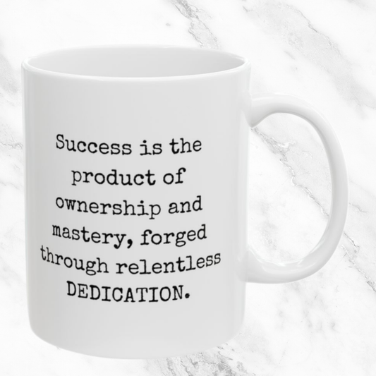 Success in Ownership and Mastery - 11oz Mug