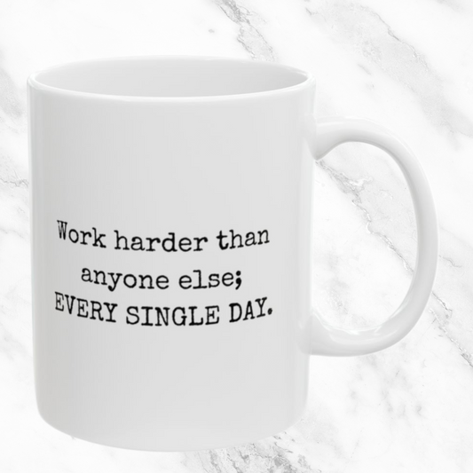 Outwork Everyone, Every Day - 11oz Mug