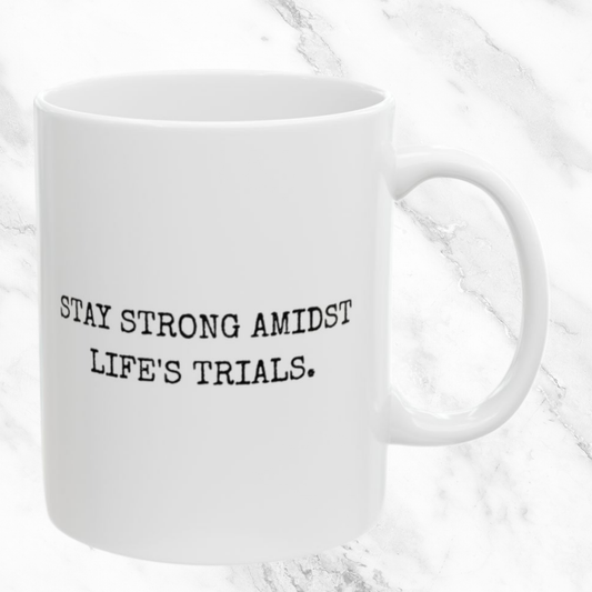 Stay Strong - 11oz Mug