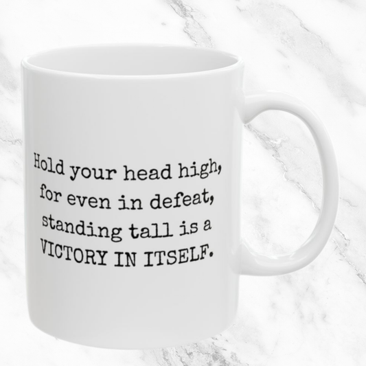 Stand Tall in Defeat - 11oz Mug