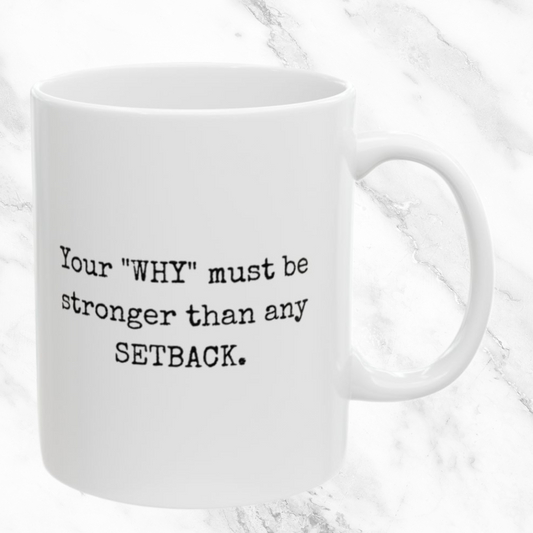 Strengthen Your "Why" - 11oz Mug