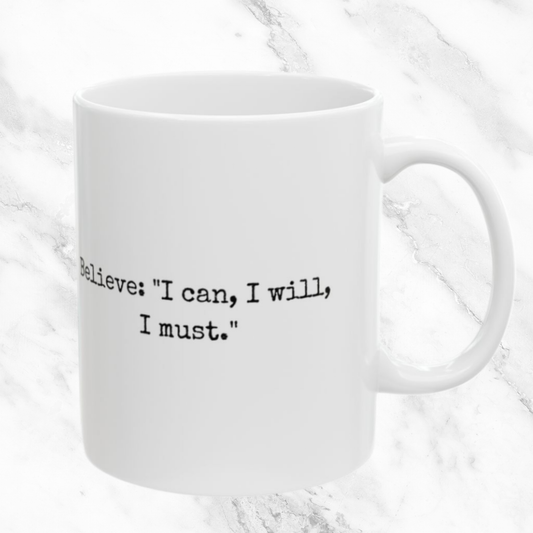 Believe I Can - 11oz Mug
