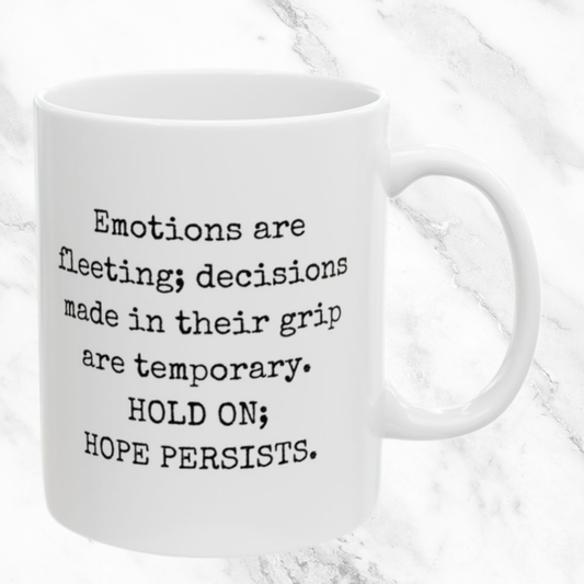 Hope Persists Beyond Fleeting Emotions - 11oz Mug