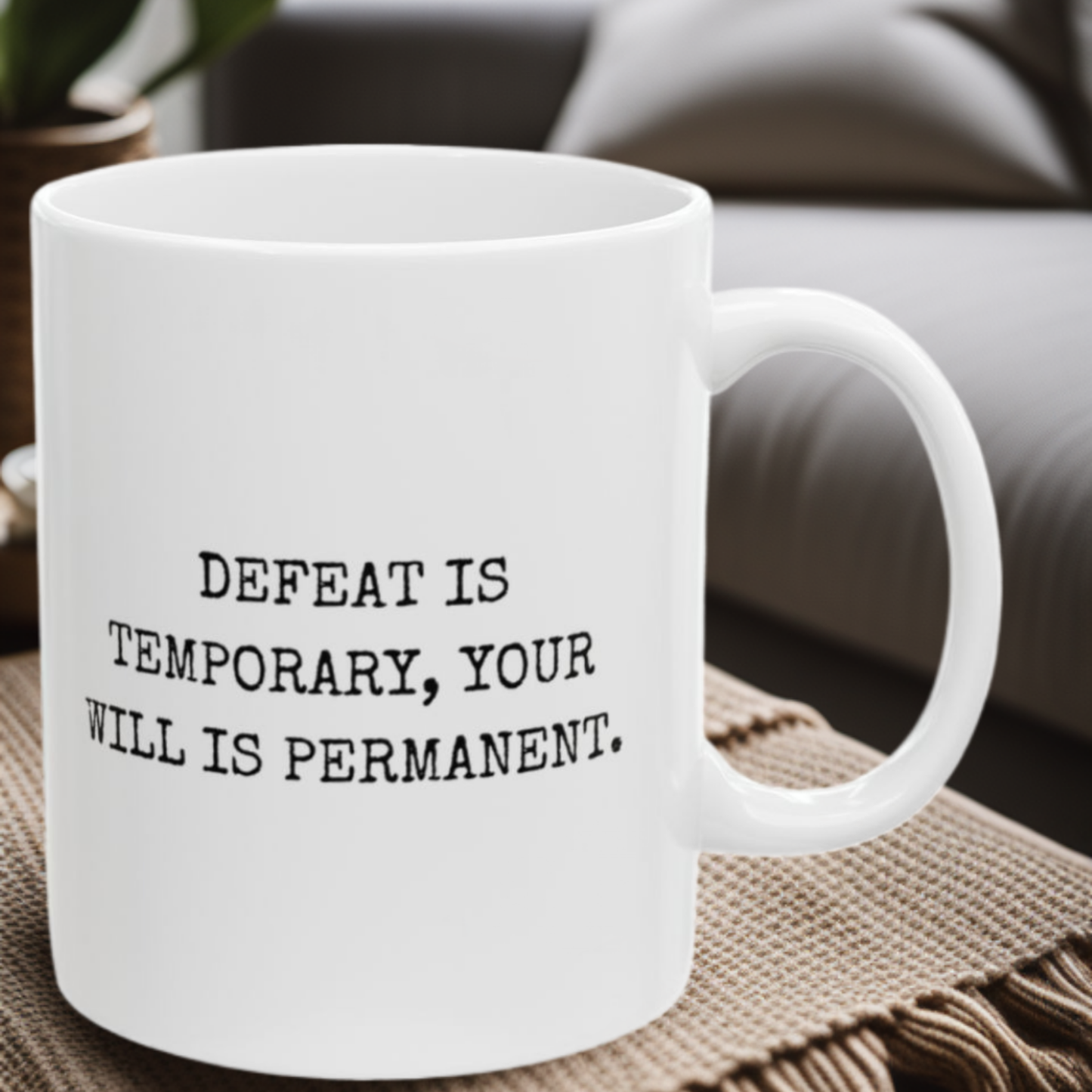 Defeat Is Temporary - 11oz Mug