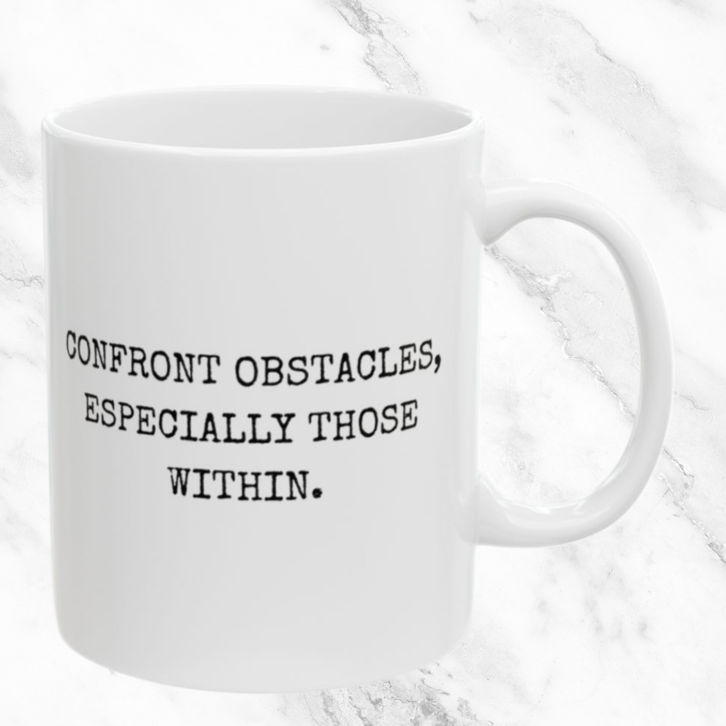 Confront Obstacles Within - 11oz Mug