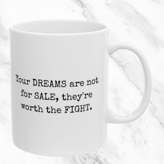 Dreams Aren't for Sale - 11oz Mug