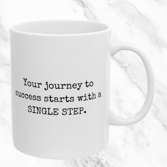 Success Begins with a Single Step - 11oz Mug
