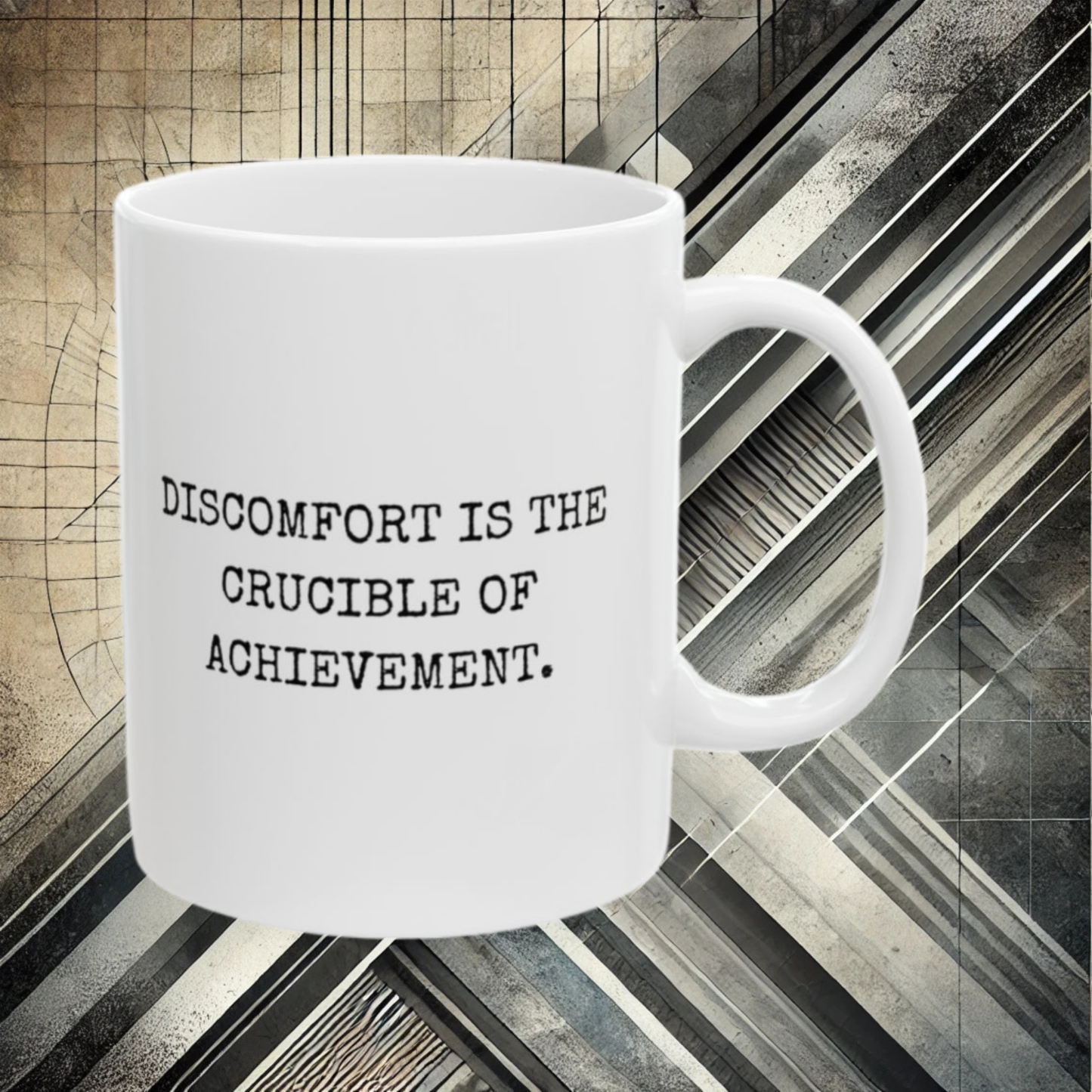 Discomfort as the Crucible of Achievement - 11oz Mug