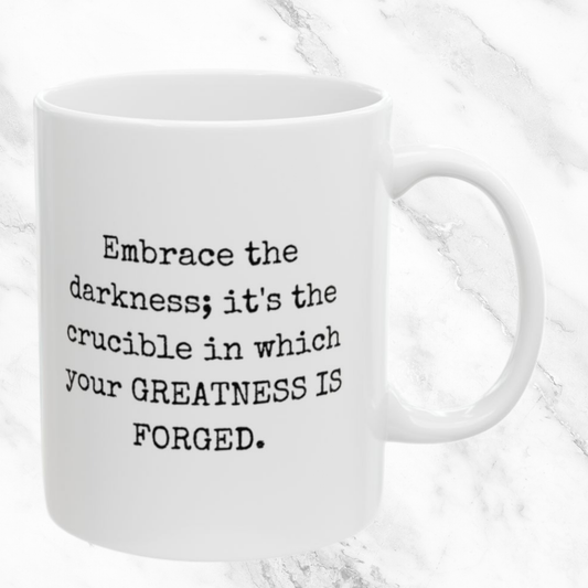 Greatness Forged in Darkness - 11oz Mug