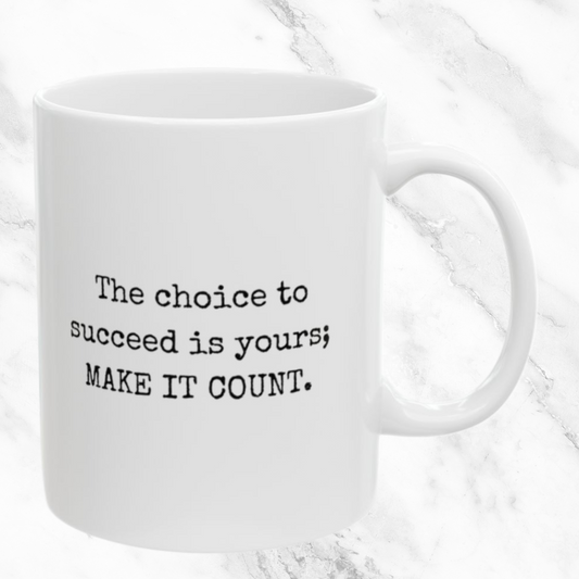 Success Is Your Choice - 11oz Mug