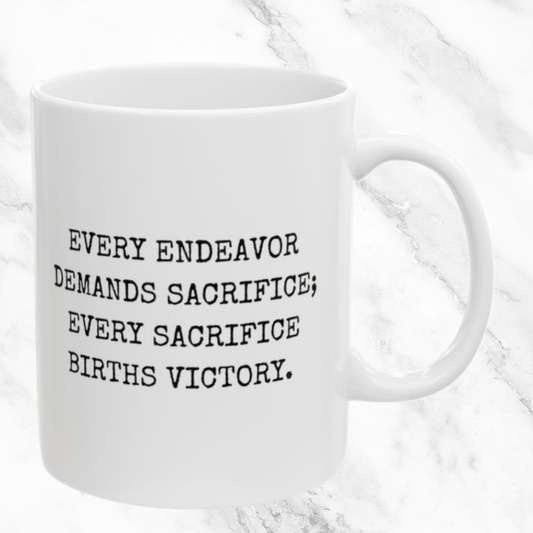 Every Sacrifice Leads to Victory - 11oz Mug